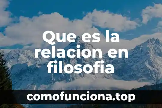 Qué es al areté filosofía 7 Que es la relacion en filosofia