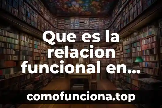Que es una sintesis de valor funcional arquitectura 5 Que es la relacion funcional en informatica