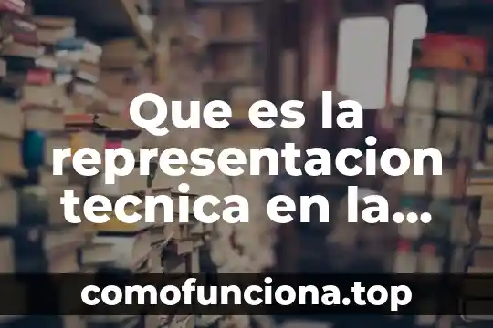 Qué es la representación gráfica 8 Que es la representacion tecnica en la resolucion de problemas