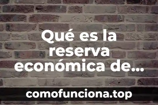 Qué es un mailing en México 3 Qué es la reserva económica de México