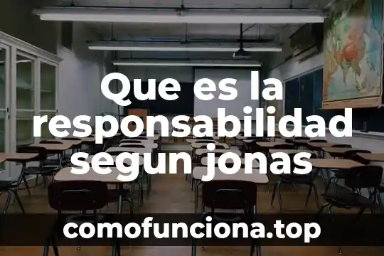 Que es lo que obstaculiza o inhíbe al ser responsabilidad 7 Que es la responsabilidad segun jonas