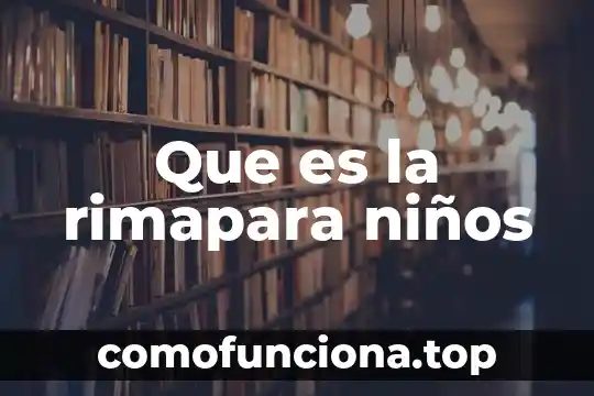 Por que es buena saber los nombres de los niños 3 Que es la rimapara niños