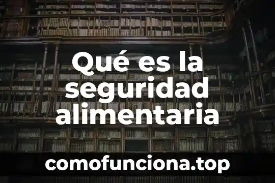 Que es exorto en derecho 3 Qué es la seguridad alimentaria