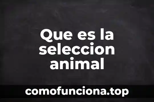 Que es una navaja animal 7 Que es la seleccion animal