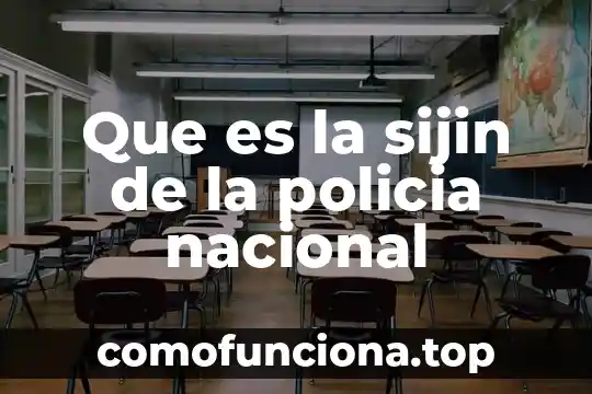 Que es una practica predominante nacional 5 Que es la sijin de la policia nacional