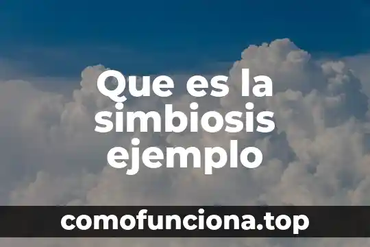 Que es el control biologico ejemplo nombres 4 Que es la simbiosis ejemplo