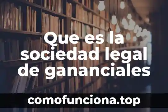 Que es la amenaza y vulnerabilidad ambiental 5 Que es la sociedad legal de gananciales
