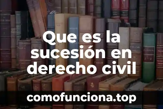 Que es la representación común en derecho civil 7 Que es la sucesión en derecho civil