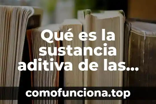 Que es una sustancia toxica animal 4 Qué es la sustancia aditiva de las plantas