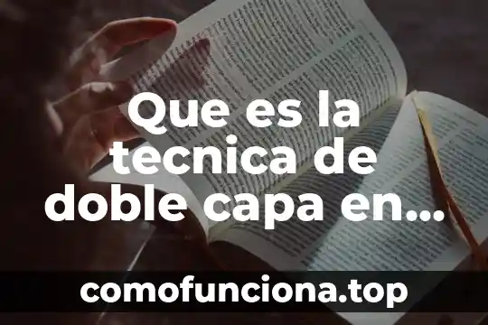 Que es la administracion una ciencia tecnica o un arte 4 Que es la tecnica de doble capa en microbiologia