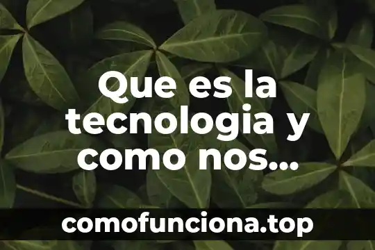 Que es una manzana en tecnologia 5 Que es la tecnologia y como nos beneficia