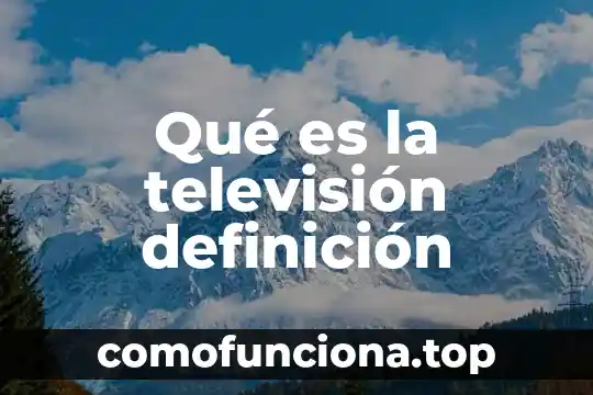 Qué es sábalo definición 4 Qué es la televisión definición