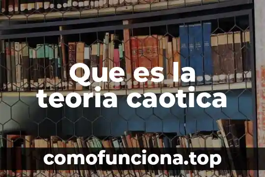 Qué es el código teoría de la comunicación 7 Que es la teoria caotica