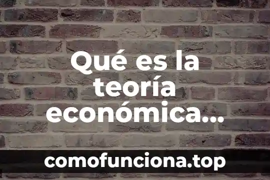 Que es concepto de ganancia economica 5 Qué es la teoría económica estructuralista