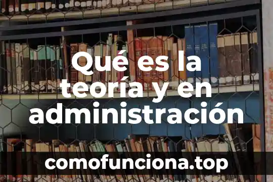 Qué es la teoría de DLVO 3 Qué es la teoría y en administración
