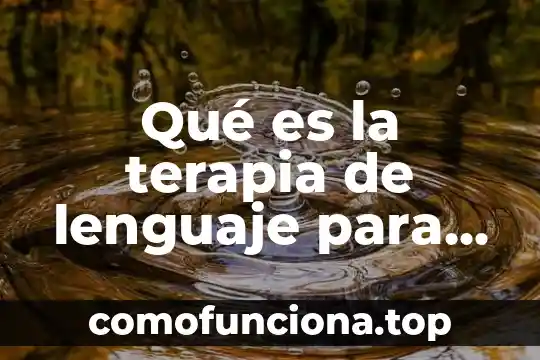 Que es el lenguaje materno 5 Qué es la terapia de lenguaje para niños