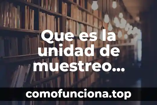 Que es un ser político 4 Que es la unidad de muestreo ejemplos
