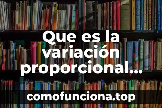 Que es el division y el significado primaria 8 Que es la variación proporcional en la primaria