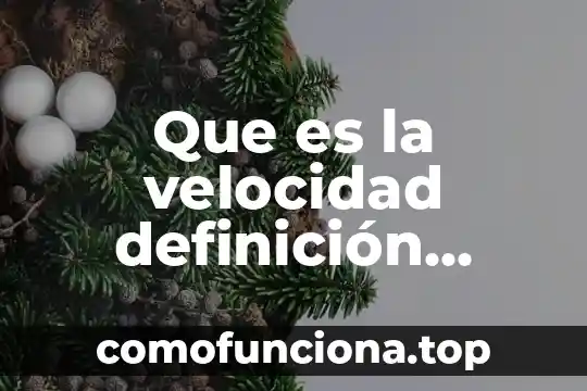 Qué es velocidad angular de un sistema mecánico concepto 3 Que es la velocidad definición unidades