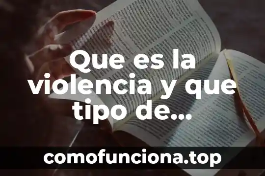 Cómo existe y qué es el número 666 5 Que es la violencia y que tipo de violencia existe
