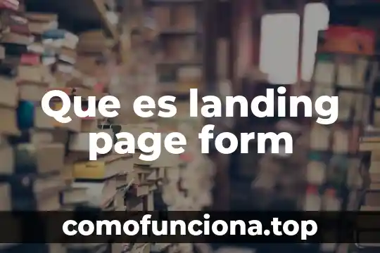 Para que es el landing page 8 Que es landing page form