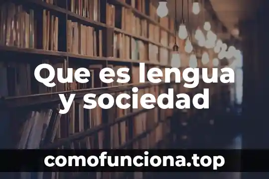 Que es la lengua indigena en mexico 3 Que es lengua y sociedad
