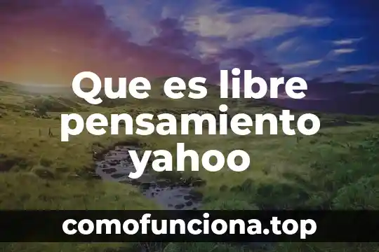 Historia del pensamiento económico que es 5 Que es libre pensamiento yahoo