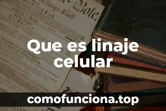 Que es puentear un celular 5 Que es linaje celular