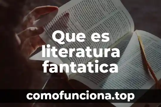 Que es revicion de la literatura o estados del arte 3 Que es literatura fantatica