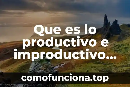 Que es la historia segun carlos marx 7 Que es lo productivo e improductivo en marx