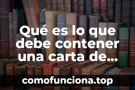 Que es una recomendación general 3 Qué es lo que debe contener una carta de recomendación