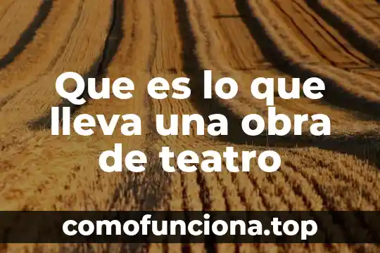 Que es la estructura por parte del teatro griego 4 Que es lo que lleva una obra de teatro