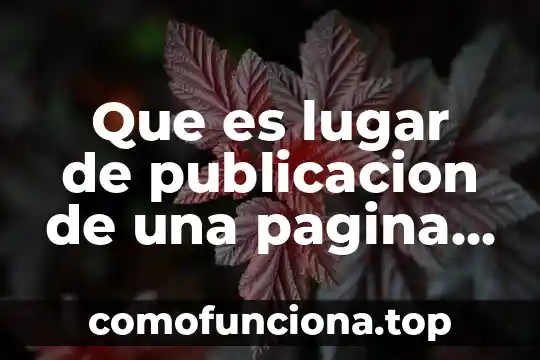 Que es lugar rural significado 4 Que es lugar de publicacion de una pagina web