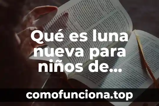 Que es mejor la lumiskin o la luna 3 Qué es luna nueva para niños de preescolar