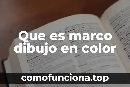 Qué es el marco referencial en un proyecto de grado 5 Que es marco dibujo en color