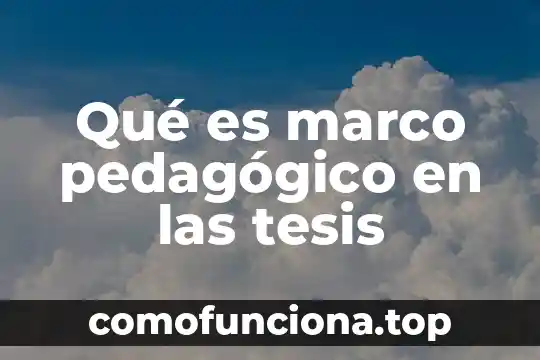Que es de proceso de investigacion 4 Qué es marco pedagógico en las tesis