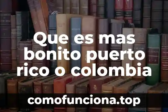 Que es ser rico en mexico 7 Que es mas bonito puerto rico o colombia