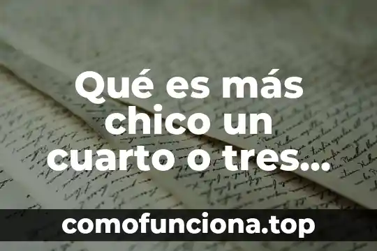 Que es ser un chico six genero 5 Qué es más chico un cuarto o tres octavos