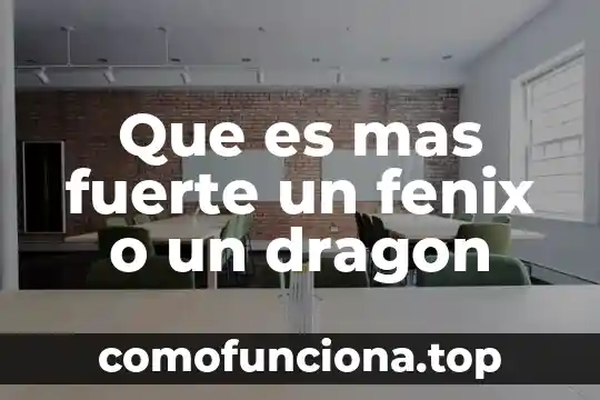 Qué es un ácido fuerte definición 3 Que es mas fuerte un fenix o un dragon