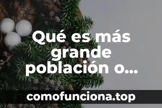 Que es mas grande pokar o flor y seguida 6 Qué es más grande población o comunidad
