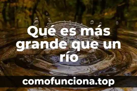 En la mitología griega que es mas que un dios 4 Qué es más grande que un río