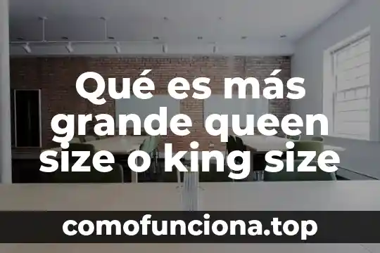 Que es la justicia y lo mas importante 6 Qué es más grande queen size o king size