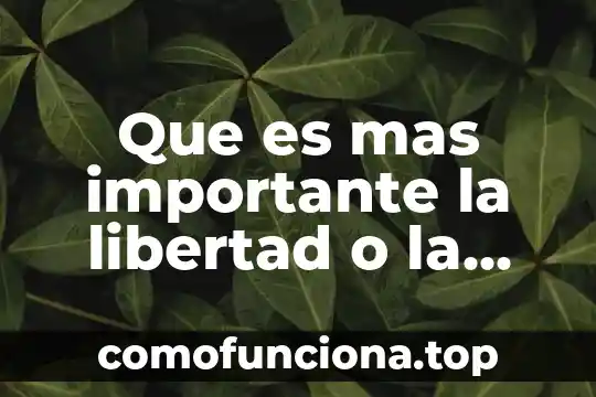Por que es importante el metodo de saparacion 8 Que es mas importante la libertad o la vida