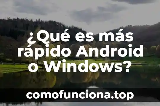 Curiosamente sonido que es mas rapido 8 ¿Qué es más rápido Android o Windows?