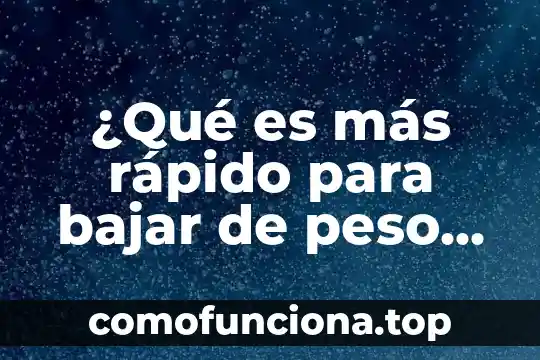 Qué es lo que más se toma en una fiesta 3 ¿Qué es más rápido para bajar de peso caminar o correr?