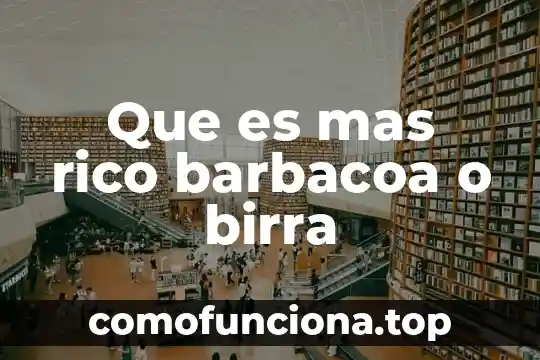 Que es ser rico en mexico 3 Que es mas rico barbacoa o birra