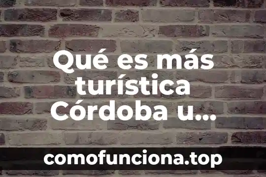 Qué es lo que más se toma en una fiesta 5 Qué es más turística Córdoba u Orizaba