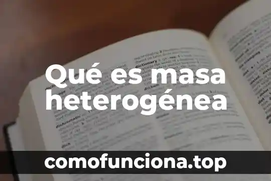 Qué es masa y materia experimentos para enseñar 5 Qué es masa heterogénea