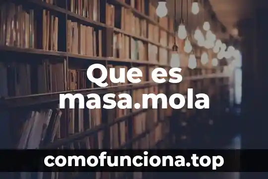 Addenda que es 3 Que es masa.mola