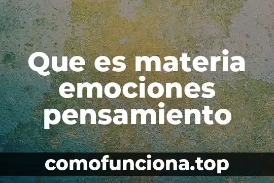 Que es presagio en la materia de historia 7 Que es materia emociones pensamiento